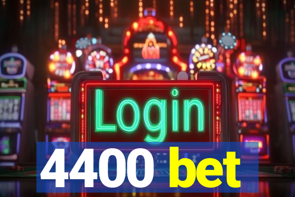 4400 bet